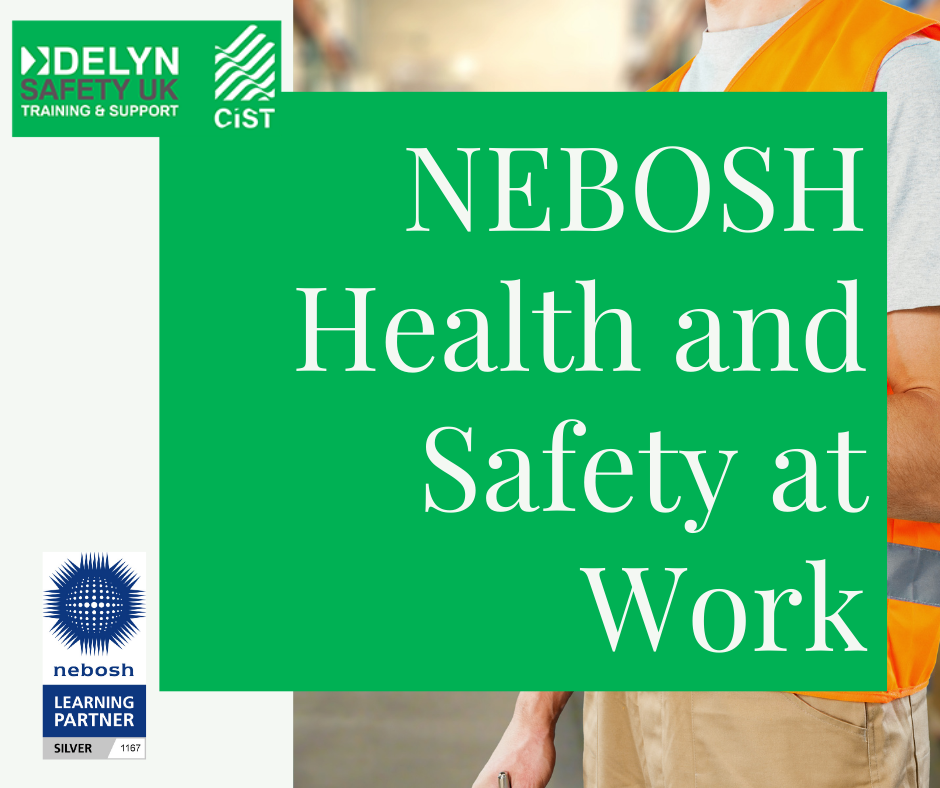 NEBOSH Health and Safety at Work Delyn Safety